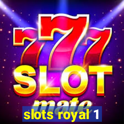 slots royal 1